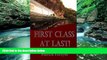 Big Deals  First Class At Last!: An Antidote to Past Travel Horrors - More Than 1,200 Miles in