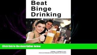 FREE PDF  Beat Binge Drinking: A Smart Drinking Guide for Teens, College Students and Young Adults