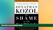 FREE PDF  The Shame of the Nation: The Restoration of Apartheid Schooling in America  DOWNLOAD