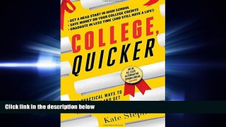 READ book  College, Quicker: 24 Practical Ways to Save Money and Get Your Degree Faster  BOOK