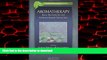 Best books  Aromatherapy: Basic Mechanisms and Evidence Based Clinical Use (Clinical Pharmacognosy