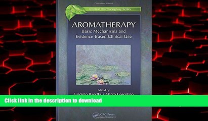 Best books  Aromatherapy: Basic Mechanisms and Evidence Based Clinical Use (Clinical Pharmacognosy