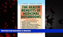 liberty book  The Health Benefits of Medicinal Mushrooms online for ipad