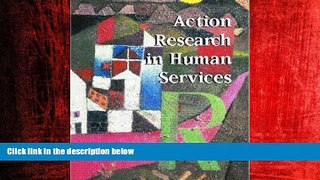 EBOOK ONLINE  Action Research in Human Services READ ONLINE