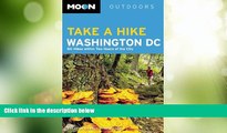 Buy NOW  Moon Take a Hike Washington DC: 80 Hikes within Two Hours of the City (Moon Outdoors)