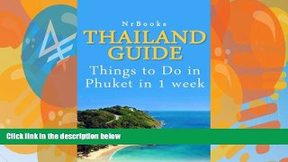 Books to Read  Thailand Guide: Things to Do in Phuket in 1 week  Full Ebooks Best Seller