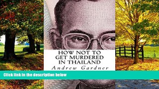 Books to Read  How Not To Get Murdered In Thailand  Full Ebooks Best Seller