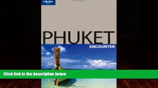 Big Deals  Lonely Planet Phuket Encounter (Best Of)  Full Ebooks Best Seller