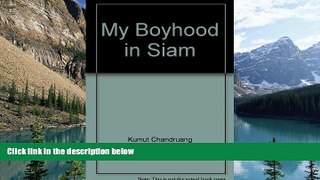 Big Deals  My Boyhood in Siam  Full Ebooks Most Wanted