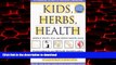 Buy books  Kids, Herbs   Health: A Practical Guide to Natural Remedies