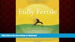 Read book  Fully Fertile: A Holistic 12-Week Plan for Optimal Fertility online pdf