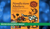 READ BOOK  Nonfiction Matters: Reading, Writing, and Research in Grades 3-8 FULL ONLINE