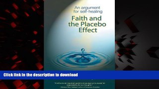 liberty books  Faith and the Placebo Effect An Argument for Self Healing online