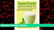 Buy books  Superfoods: Matcha Green Tea, Learn the Miraculous Benefits of the Matcha Superfood and