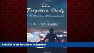 Best book  The Forgotten Body: A Way of Knowing and Understanding Self online to buy