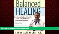 Read book  Balanced Healing: Combining Modern Medicine with Safe   Effective Alternative Therapies
