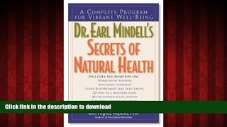 Best book  Dr. Earl Mindell s Secrets of Natural Health: A Complete Program for Vibrant