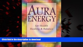 Best books  Aura Energy for Health, Healing and Balance online pdf