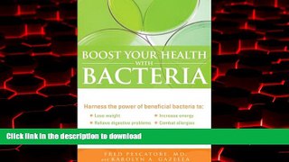 Best book  Boost Your Health with Bacteria: Harness the Power of Beneficial Bacteria To: Lose