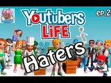 Youtubers Life - Haters! (ep  2)