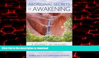 Best books  Aboriginal Secrets of Awakening: A Journey of Healing and Spirituality with a Remote