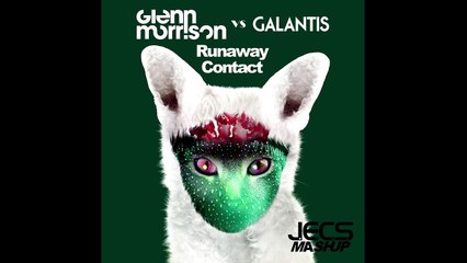 Glenn Morrison vs. Galantis — Runaway Contact [JECS Mashup Cut]