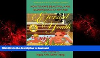 Best books  Eternal Youth Secrets: How to Have Beautiful Hair Glowing Skin at Any Age (Healing