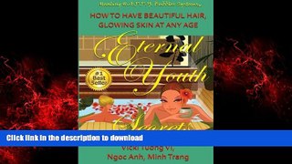 Best books  Eternal Youth Secrets: How to Have Beautiful Hair Glowing Skin at Any Age (Healing
