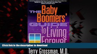 Best books  The Baby Boomers  Guide to Living Forever online