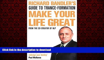 Read book  Richard Bandler s Guide to Trance-Formation: Make Your Life Great. online to buy