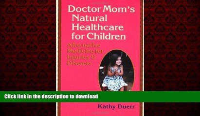 Buy book  Doctor Mom s Natural Healthcare for Children: Alternative Medicine for Injuries and