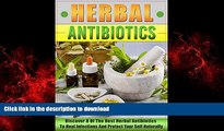 Best book  Herbal Antibiotics: Discover 8 Of The Best Herbal Antibiotics To Heal Infections And