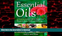Best book  Essential Oils: 50 Amazing Summer Diffuser Recipes and Blends for Home, Health and