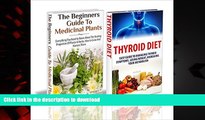 Read book  Essential Oils Box Set #40:Thyroid Diet   The Beginners Guide to Medicinal Plants