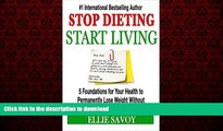 Read books  Stop Dieting, Start Living: 5 Foundations for Your Health to Permanently Lose Weight