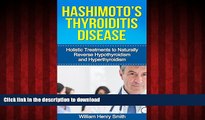 Buy books  Hashimoto s Thyroiditis Disease: Holistic Treatments to Naturally Reverse