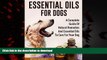 liberty book  Essential Oils for Dogs: A Complete Guide of Natural Remedies and Essential Oils to