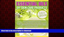 Buy books  Essential Oils: DIY Skin Care Products - The Complete Guide To Easy Homemade Organic