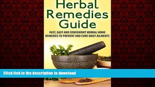 liberty books  Herbal Remedies Guide: Fast, Easy And Convenient Herbal Home Remedies To Prevent
