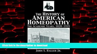 Buy book  The History of American Homeopathy: The Academic Years, 1820-1935 online for ipad
