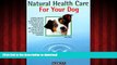 liberty books  Natural Health Care for Your Dog online to buy