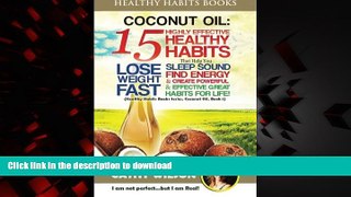 Best books  Coconut Oil: 15 Highly Effective Healthy Habits That Help You Lose Weight FAST, Sleep