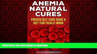 Read book  Anemia Natural Cures: Proven Self-Care Guide   Diet That Really Work (Health Top-Rated