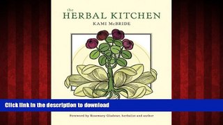 liberty books  The Herbal Kitchen: 50 Easy-to-Find Herbs and Over 250 Recipes to Bring Lasting