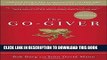 [EBOOK] DOWNLOAD The Go-Giver, Expanded Edition: A Little Story About a Powerful Business Idea GET