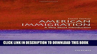 Ebook American Immigration: A Very Short Introduction Free Read