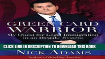 Best Seller Green Card Warrior: My Quest for Legal Immigration in an Illegals  System Free Read