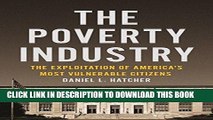 Ebook The Poverty Industry: The Exploitation of America s Most Vulnerable Citizens (Families, Law,