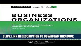 Ebook Casenotes Legal Briefs: Business Organizations Keyed to Klein, Ramseyer   Bainbridge, Eighth
