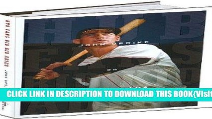 [PDF] Hub Fans Bid Kid Adieu: John Updike on Ted Williams Popular Online